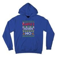 Funny Ugly For Christmas Funny Gift SantaS Favorite Ho Great Gift Tall Hoodie