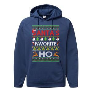 Funny Ugly For Christmas Funny Gift SantaS Favorite Ho Great Gift Performance Fleece Hoodie