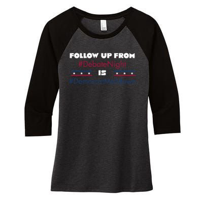 Follow Up From Debate Night Is Democrat Meltdown Women's Tri-Blend 3/4-Sleeve Raglan Shirt