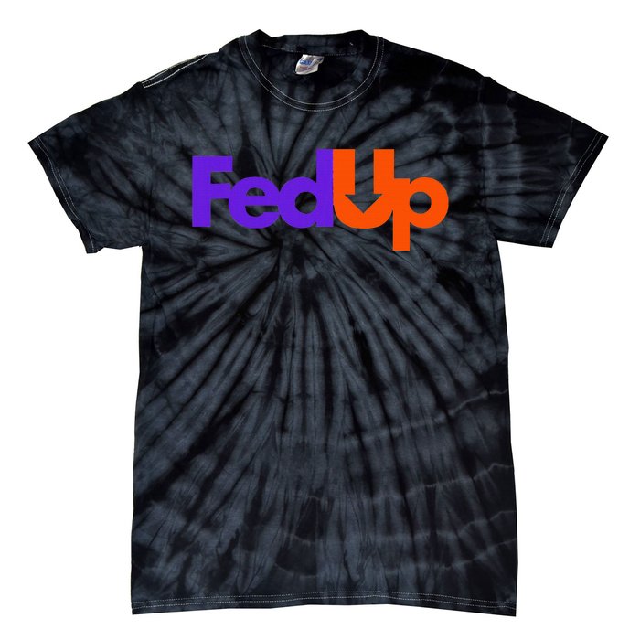 Fed Up Tie-Dye T-Shirt