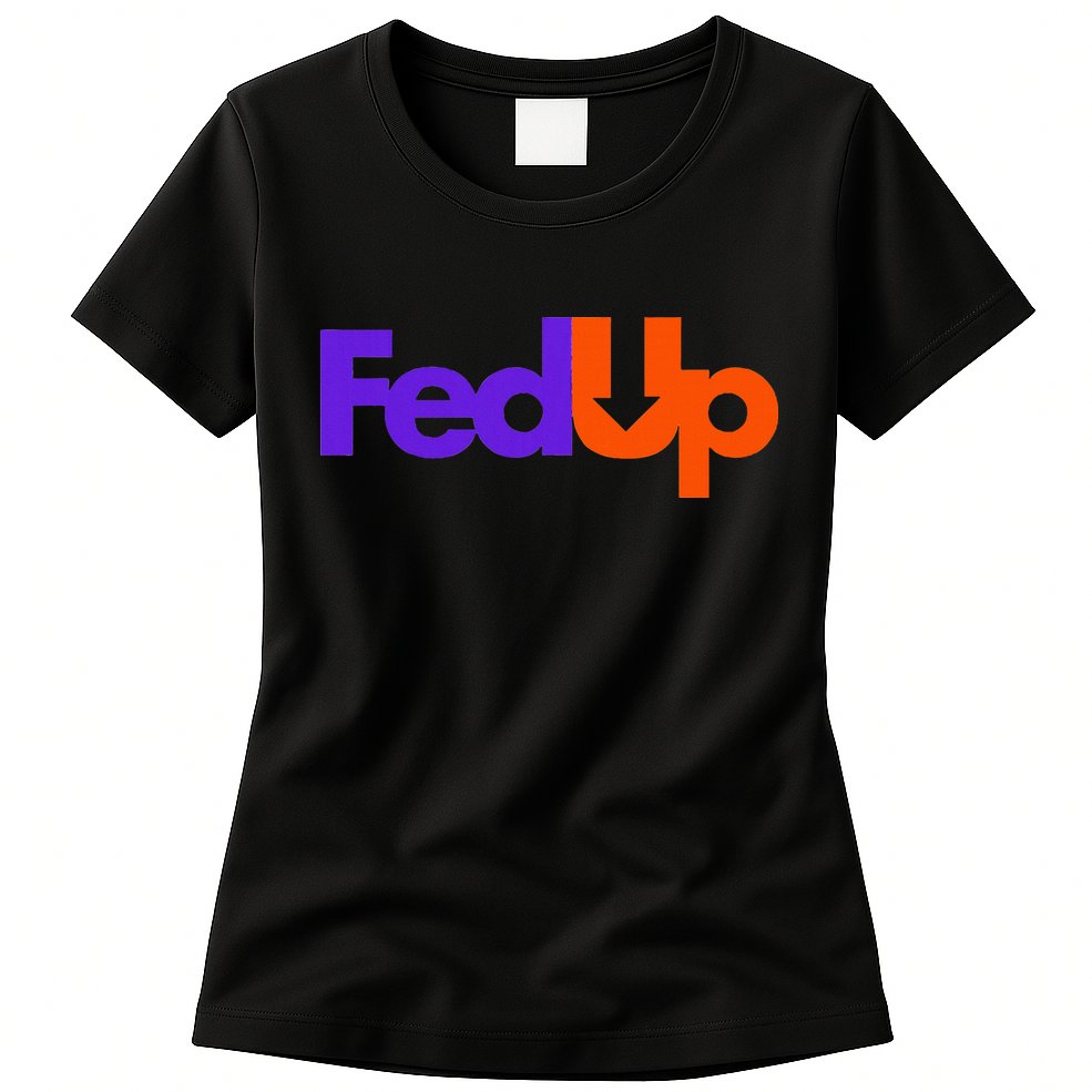 Fed Up Womens T-Shirt