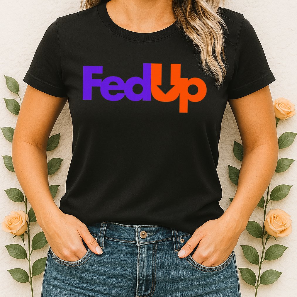Fed Up Womens T-Shirt