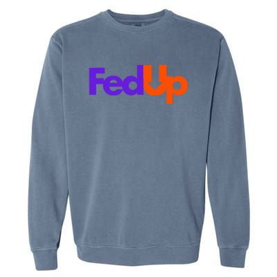 Fed Up Garment-Dyed Sweatshirt