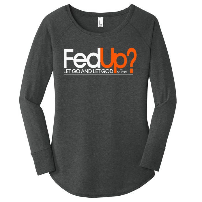 Fed Up Funny Logo Humor Spiritual Christian Women's Perfect Tri Tunic Long Sleeve Shirt