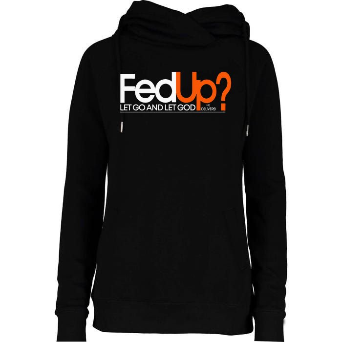 Fed Up Funny Logo Humor Spiritual Christian Womens Funnel Neck Pullover Hood