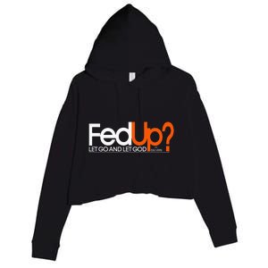 Fed Up Funny Logo Humor Spiritual Christian Crop Fleece Hoodie