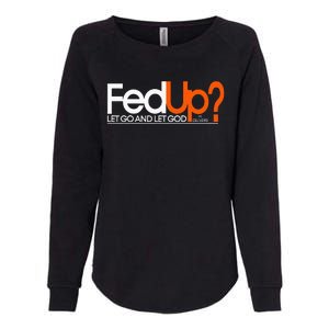 Fed Up Funny Logo Humor Spiritual Christian Womens California Wash Sweatshirt