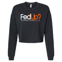 Fed Up Funny Logo Humor Spiritual Christian Cropped Pullover Crew