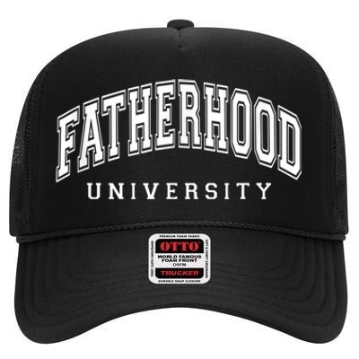 Fatherhood University Funny Gift For Dad High Crown Mesh Back Trucker Hat