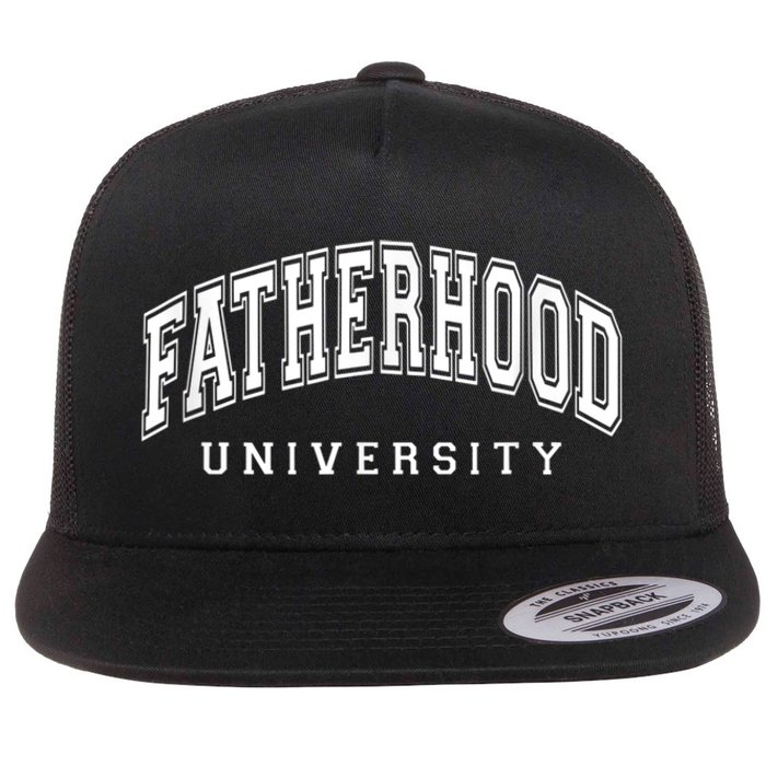 Fatherhood University Funny Gift For Dad Flat Bill Trucker Hat