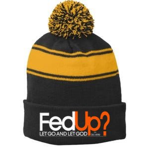 Fed Up Funny Logo Humor Spiritual Christian Stripe Pom Pom Beanie