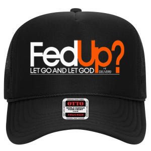 Fed Up Funny Logo Humor Spiritual Christian High Crown Mesh Back Trucker Hat