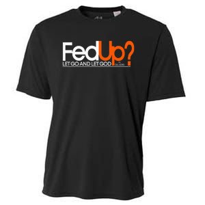 Fed Up Funny Logo Humor Spiritual Christian Cooling Performance Crew T-Shirt