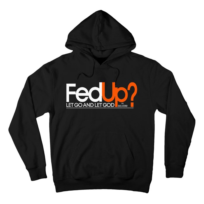 Fed Up Funny Logo Humor Spiritual Christian Hoodie