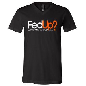 Fed Up Funny Logo Humor Spiritual Christian V-Neck T-Shirt