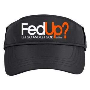 Fed Up Funny Logo Humor Spiritual Christian Adult Drive Performance Visor