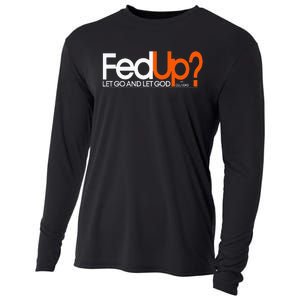 Fed Up Funny Logo Humor Spiritual Christian Cooling Performance Long Sleeve Crew