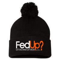 Fed Up Funny Logo Humor Spiritual Christian Pom Pom 12in Knit Beanie