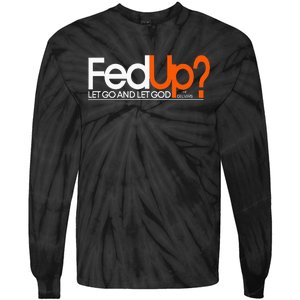 Fed Up Funny Logo Humor Spiritual Christian Tie-Dye Long Sleeve Shirt