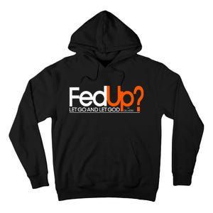 Fed Up Funny Logo Humor Spiritual Christian Tall Hoodie