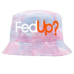 Fed Up Funny Logo Humor Spiritual Christian Tie-Dyed Bucket Hat