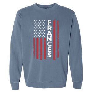 Frances Usa Flag American Flag Patriotic Great Gift Garment-Dyed Sweatshirt