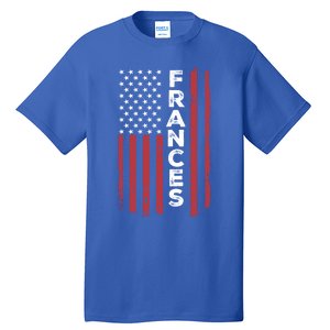 Frances Usa Flag American Flag Patriotic Great Gift Tall T-Shirt