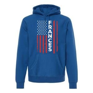 Frances Usa Flag American Flag Patriotic Great Gift Premium Hoodie