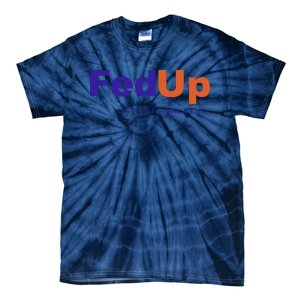 Fed Up Tie-Dye T-Shirt