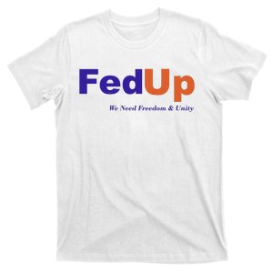 Fed Up T-Shirt