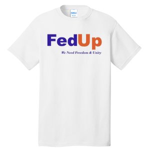 Fed Up Tall T-Shirt