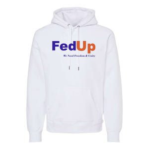 Fed Up Premium Hoodie