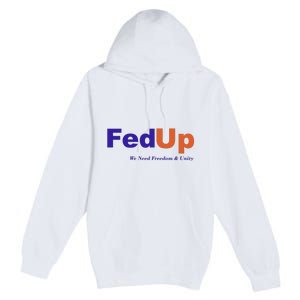 Fed Up Premium Pullover Hoodie