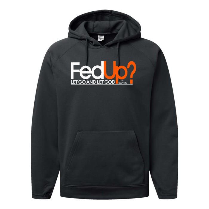 Fed Up  Funny Logo Humor  Spiritual Christian Performance Fleece Hoodie