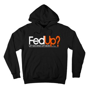 Fed Up  Funny Logo Humor  Spiritual Christian Hoodie