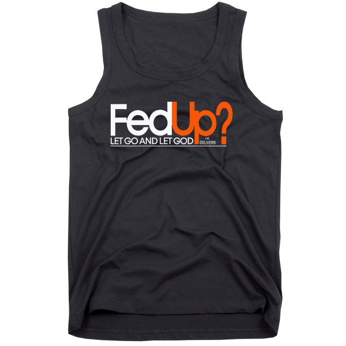 Fed Up  Funny Logo Humor  Spiritual Christian Tank Top