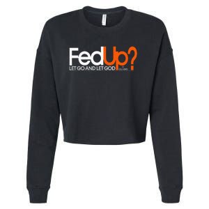 Fed Up  Funny Logo Humor  Spiritual Christian Cropped Pullover Crew