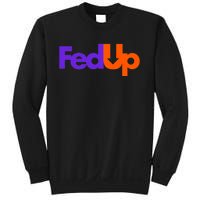 Fed Up Sweatshirt