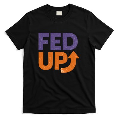 FED UP T-Shirt