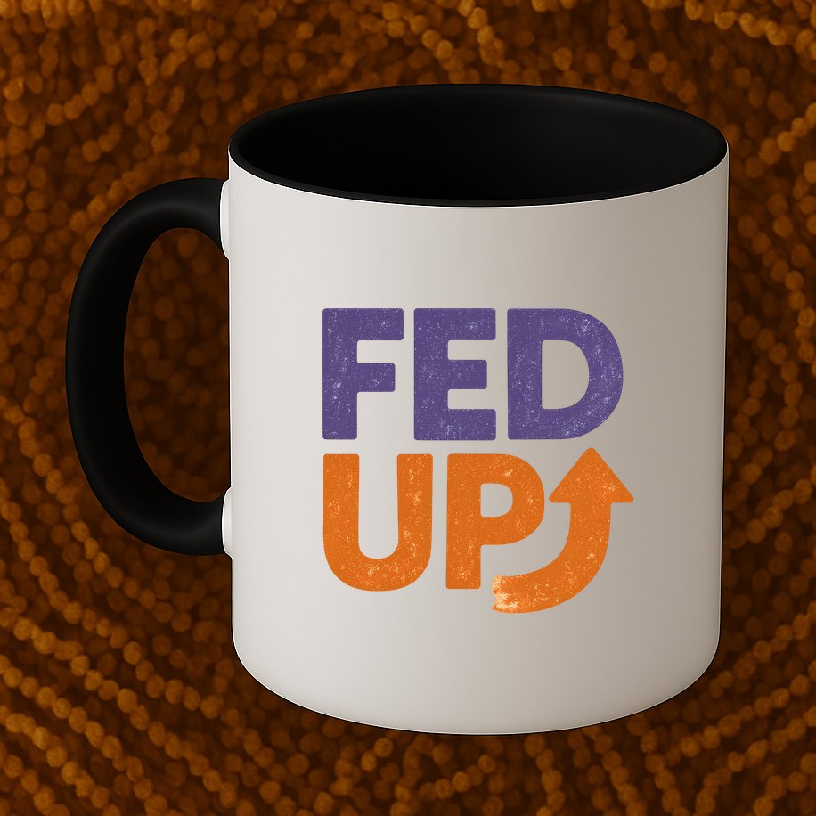 FED UP Mug