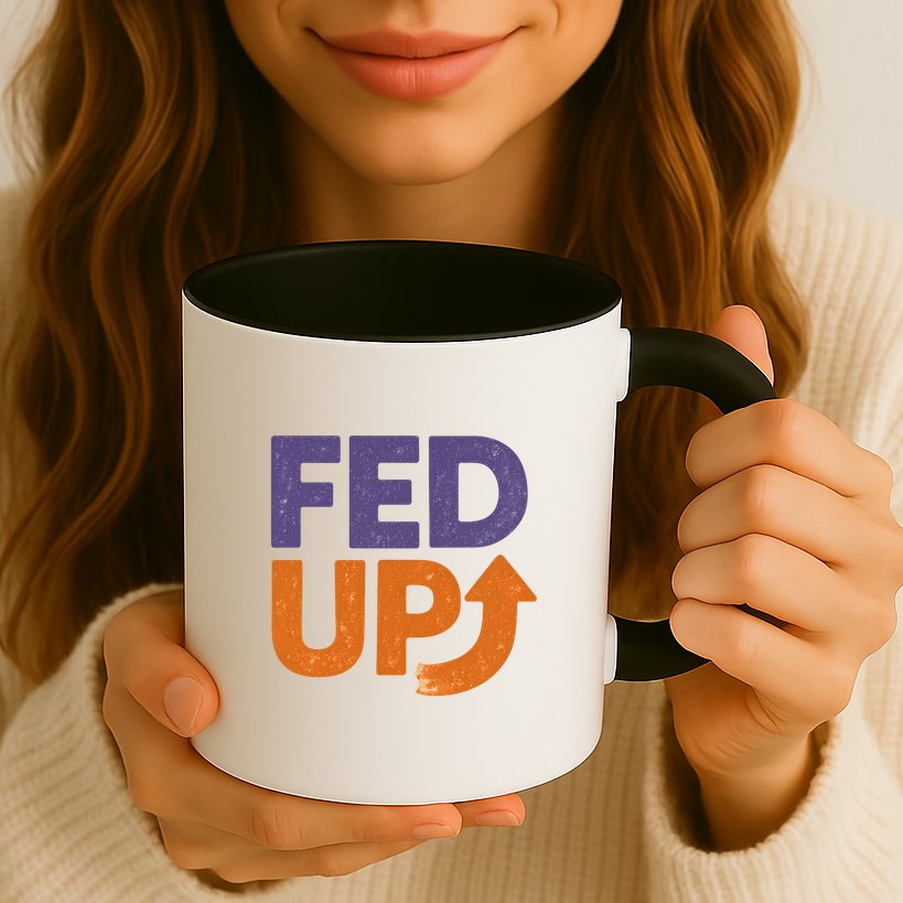 FED UP Mug