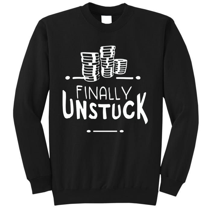 Finally Unstuck Tall Sweatshirt