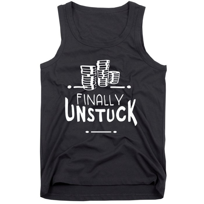 Finally Unstuck Tank Top