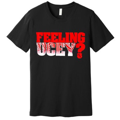 Feeling Ucey Premium T-Shirt