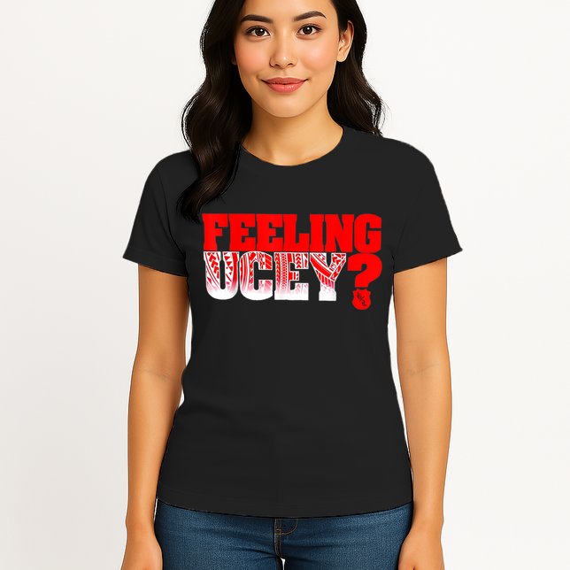 Feeling Ucey Womens T-Shirt