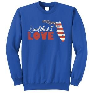 Florida Usa Flag Land That I Love Patriotic July 4th Gift Tall Sweatshirt