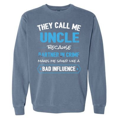 Funny Uncle Gifgift Uncle Partner In Crime Gift Cool Gift Garment-Dyed Sweatshirt