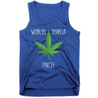 Funny Uncle Gift Uncle 420 Weed Gift Worlds Dopest Uncle Funny Gift Tank Top