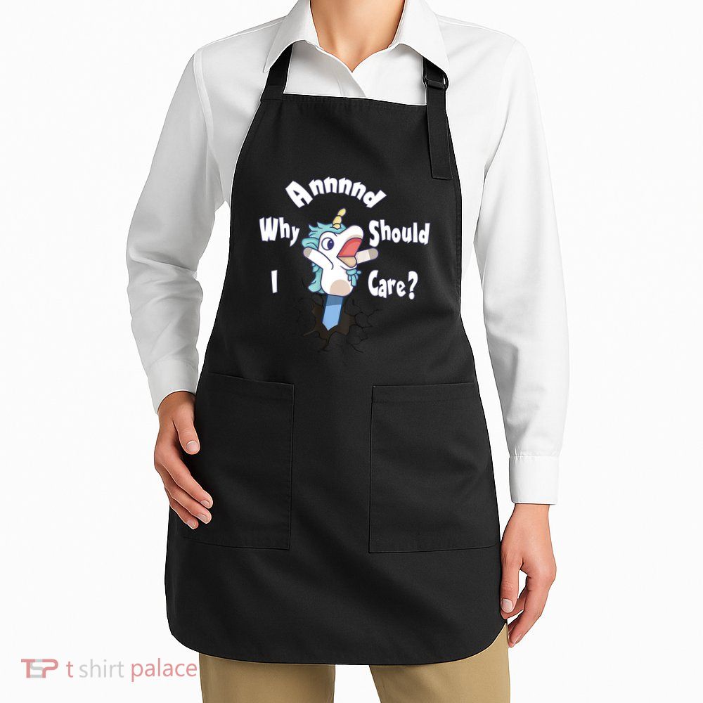 Funny Unicorn Gift And Why Should I Care? Apron