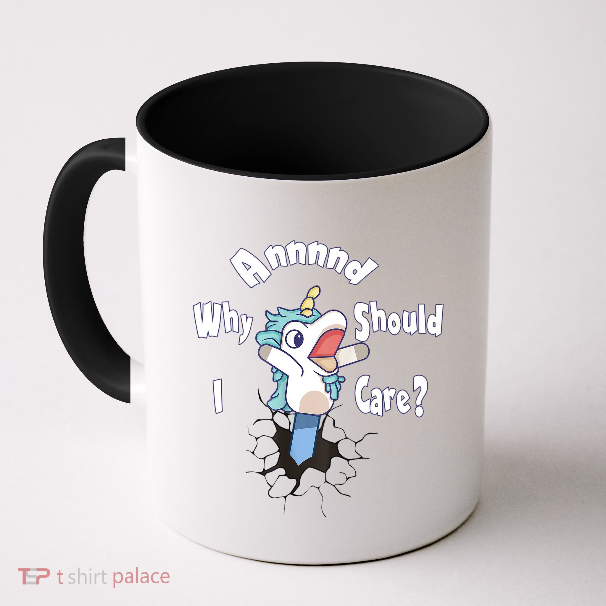 Funny Unicorn Gift And Why Should I Care? Mug